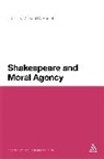 Michael D Bristol, Michael D. (EDT) Bristol, Michael D. Bristol, Michael D Bristol, Michael D. Bristol - Shakespeare and Moral Agency