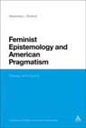 Alexandra L. Shuford, Alexandra L Shuford, Alexandra L. Shuford - Feminist Epistemology and American Pragmatism