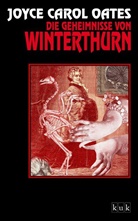 Joyce C. Oates, Joyce Carol Oates - Die Geheimnisse von Winterthurn
