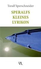 Toralf Sperschneider - Speralfs kleines Lyrikon