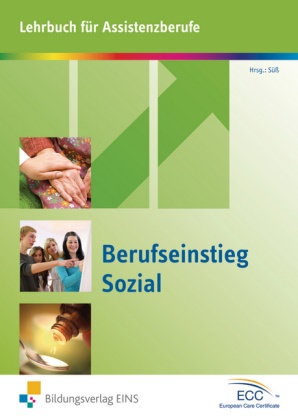 Christe Baatz-Kolbe, Christel Baatz-Kolbe, Malic Belbouab, Malica Belbouab, Blaser, … - Berufseinstieg Sozial Lehrbuch für Assistenzberufe Schulbuch. Schülerband