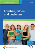 Sabine Wandjo, Hartmut Böcher - Erziehen, bilden und begleiten: Das Anerkennungsjahr/Berufspraktikum gestalten