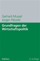 Musse, Gerhar Mussel, Gerhard Mussel, Pätzold, Jürgen Pätzold - Grundfragen der Wirtschaftspolitik
