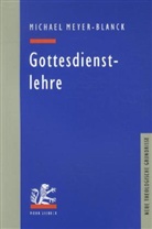 Meyer-Blanck, Michael Meyer-Blanck, Christoph Markschies u a, Ingol U Dalferth - Gottesdienstlehre