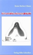 Heinz H Mann, Heinz H. Mann, Heinz Herbert Mann - Marcel Duchamp: 1917