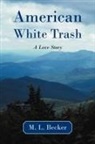 M. L. Becker - American White Trash