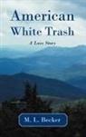 M. L. Becker - American White Trash