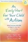 Geraldine Dawson, Geraldine (EdD Dawson, Sally J Rogers, Sally J. Rogers, Peter Szatmari, Laurie A Vismara... - An Early Start for Your Child with Autism