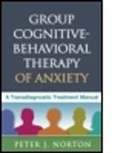 Debra A. Hope, Debra A. (University of Nebraska-Lincoln Hope, Lata K. Mcginn, Lata K. (Yeshiva University McGinn, Peter J. Norton, Peter J. (Cairnmillar Institute Norton... - Group Cognitive-Behavioral Therapy of Anxiety