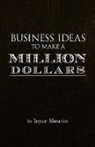 Joyce Shearin - Business Ideas to Make a Million Dollars