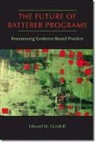 Edward W. Gondolf - The Future of Batterer Programs