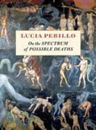 Lucia Perillo, Perillo Lucia - On the Spectrum of Possible Deaths