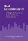 Donald F. Moores, Peter Paul, Peter V. (EDT)/ Moores Paul, Donald F Moores, Donald F. Moores, Peter V Paul... - Deaf Epistemologies