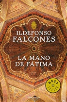 Ildefonso Falcones - LA MANO DE FATIMA
