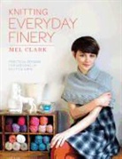 Mel Clark - Knitting Everyday Finery