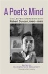 Robert Duncan, Ge Lansing, Gerrit Lansing, Christopher Wagstaff, Christopher Wagstaff - A Poet's Mind