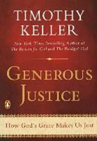 Timothy Keller, Timothy J. Keller - Generous Justice