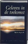 a. van der Veer, Arie Van der Veer - Geloven in de toekomst / druk 1