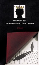 Hermann Beil - Theaternarren leben länger