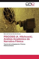 María del Carmen Garrido Hornos - PSICOSIS (A. Hitchcock). Análisis Académico de Narrativa Fílmica
