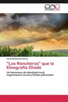 Jorge Maldonado Garcia - "Los Rancheros" que la Etnografía Olvidó