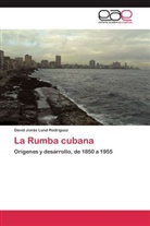 David Jonás Lund Rodríguez - La Rumba cubana