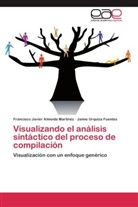 Francisco Javie Almeida Martínez, Francisco Javier Almeida Martínez, Jaime Fuentes, Jaime Urquiza Fuentes - Visualizando el análisis sintáctico del proceso de compilación