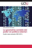 Carlos Sanchez Hernández, Carlos Sánchez Hernández - La geometría variable del poder en política exterior:
