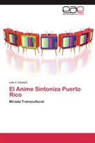 Luis J Lacourt, Luis J. Lacourt - El Anime Sintoniza Puerto Rico