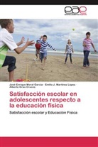 Alberto Grao Cruces, Emilio Martínez López, Emilio J. Martínez López, José Enriqu Moral García, José Enrique Moral García - Satisfacción escolar en adolescentes respecto a la educación física