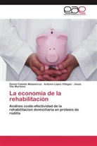 Danie Catalán Matamoros, Daniel Catalán Matamoros, Antoni López Villegas, Antonio López Villegas, Jesús Vita Martínez - La economía de la rehabilitación