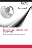 Artur Córdova Rangel, Arturo Córdova Rangel, Arturo García - Factores que inciden en el Desarrollo