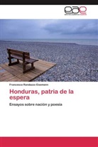 Francesca Randazzo Eisemann - Honduras, patria de la espera