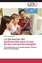 José Lucas Martínez - La formación del profesorado para el uso de las nuevas tecnologías