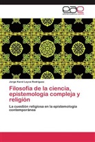 Jorge Karel Leyva Rodríguez - Filosofía de la ciencia, epistemología compleja y religión