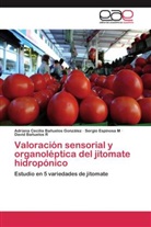 Adriana Cecili Bañuelos González, Adriana Cecilia Bañuelos González, David Bañuelos R, Ser Espinosa M, Sergio Espinosa M - Valoración sensorial y organoléptica del jitomate hidropónico