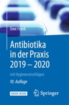Franz Daschner, Uw Frank, Uwe Frank - Antibiotika in der Praxis 2019 - 2020 mit Hygieneratschlägen
