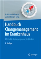 Albrech, D. Michael Albrecht, M. Albrecht, Michae Albrecht, Michael Albrecht, Michael Albrecht... - Handbuch Changemanagement im Krankenhaus