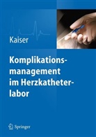 Erhard Kaiser, Erhar Kaiser, Erhard Kaiser - Komplikationsmanagement im Herzkatheterlabor