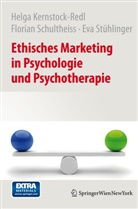 Kernstock-Red, Helg Kernstock-Redl, Helga Kernstock-Redl, Schultheis, Floria Schultheiss, Florian Schultheiss... - Ethisches Marketing in Psychologie und Psychotherapie