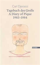 Carl Djerassi, Sabine Hübner - Tagebuch des Grolls 1983-1984. A Diary of Pique 1983-1984