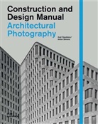 Christoph Gößmann, Axe Hausberg, Axel Hausberg, Ant Simons, Anton Simons - Architectural Photography. Construction and Design Manual