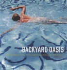 Robert Atkins, Daniell Cornell, Dick Hebdige, Tyler Stallings, Robert Stearns - Backyard Oasis