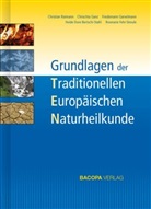 Heide-Dore Bertschi-Stahl, Rosmarie Fehr-Streule, Chrischt Ganz, Chrischta Ganz, Fri Garvelmann, Friedemann Garvelmann... - Grundlagen der Traditionellen Europäischen Naturheilkunde TEN