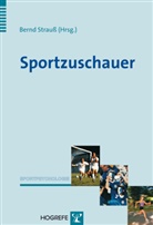 Bern Strauss, Bernd Strauss - Sportzuschauer