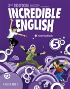 Kirstie Grainger, Phillips, Sarah Phillips, Peter Redpath - Incredible English: Incredible English 5 Activity Book