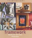 Victoria Brown, Brown Victoria - Inspirations: Framework