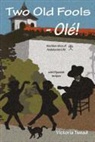 Victoria Twead - Two Old Fools - Ol ! Another Slice of Andalucian Life