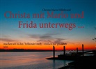 Christa Maria Hillebrand - Christa mit Marlo und Frida unterwegs ...