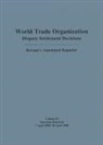 Bernan Press, Bernan Press (COR)/ Wto (COR), BERNAN PRESS WORLD TRADE ORGANIZAT, Bernan Press World Trade Organization, World Trade Organization Bernan Press Wto, World Trade Organization... - Dispute Settlement Decisions: Bernan''s Annotated Reporter